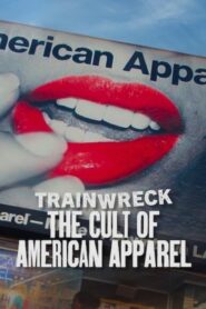 Trainwreck The Cult of American Apparel (2025) อภิมหาวายป่วง ลัทธิอเมริกันแอพพาเรล