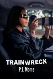 Trainwreck P.I. Moms (2025) อภิมหาวายป่วง คุณแม่ยอดนักสืบ
