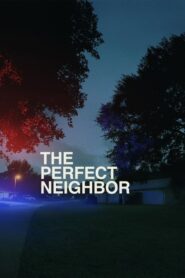 The Perfect Neighbor 2025 เพื่อนบ้านที่แสน