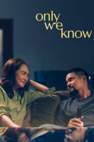 Only We Know (2025) มีเพียงสองเราที่รู้