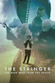 The Stringer The Man Who Took The Photo (2025) ช่างภาพเบื้องหลังรูปถ่ายประวัติศาสตร์