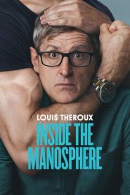 Louis Theroux Inside the Manosphere (2026) หลุยส์ เทอโรซ์ เจาะโลกยุคใหม่ของชายนิยม