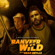 Ranveer vs. Wild with Bear Grylls (2022) ผจญภัยสุดขั้วกับรานวีร์