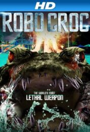 Robo Croc (2013) โรโบคร็อก โคตรเคี่ยมจักรกล