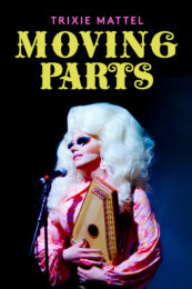 Trixie Mattel: Moving Parts (2019) ทริกซี่ แมตเทล ฟันเฟืองที่ผลักดัน