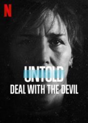 Untold: Deal With the Devil (2021) สัญญาปี